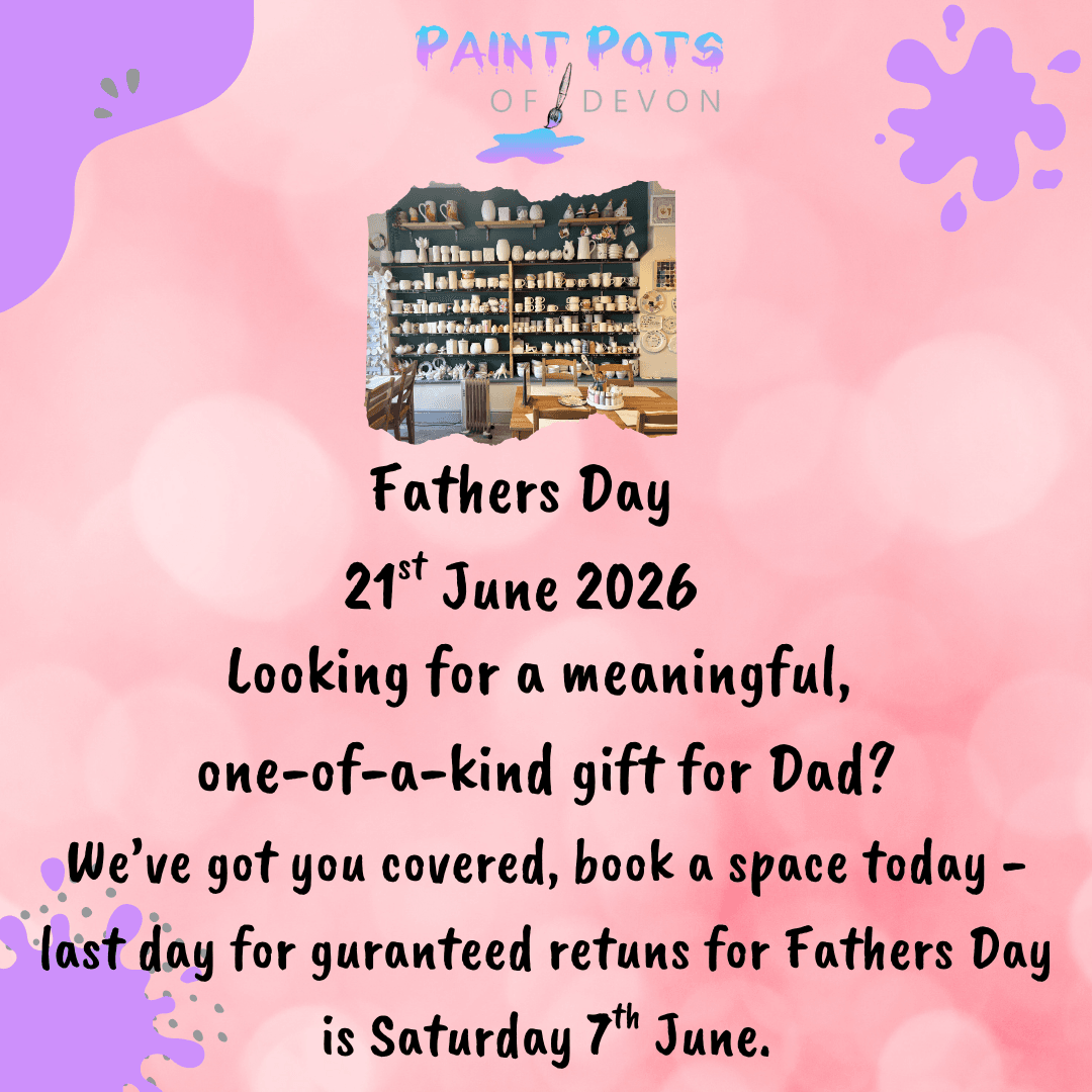 Celebrate Fathers Day on 21st June 2026 with Paint Pots of Devon, book a space today and get returns for Fathers Day on Saturday 7th June.